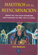 Maestros de La Reencarnacion: Quienes Son, Como Fueron Identificados, Com Transcurren Sus Vidas, Cual Es Su Mision