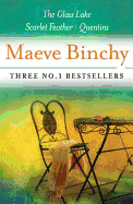 Maeve Binchy: Three Great Novels: Three No.1 Bestsellers: The Glass Lake, Scarlet Feather, Quentins