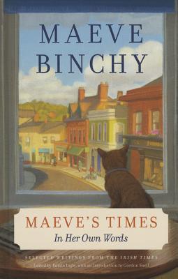 Maeve's Times: In Her Own Words - Binchy, Maeve