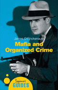 Mafia and Organized Crime: A Beginner's Guide