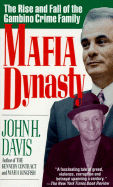Mafia Dynasty: The Rise and Fall of the Gambino Crime Family