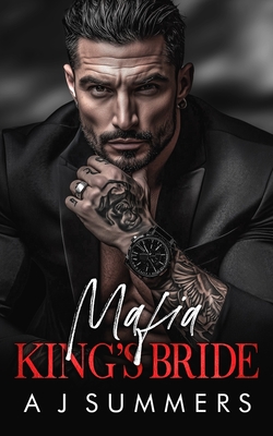 Mafia King's Bride: A Dark Bratva Arranged Marriage Romance - Summers, A J