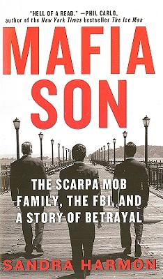 Mafia Son: The Scarpa Mob Family, the FBI, and a Story of Betrayal - Harmon, Sandra