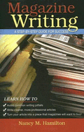 Magazine Writing: A Step-By-Step Guide for Success