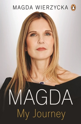 Magda: How I Survived and Thrived In Business and Life - Wierzycka, Magda