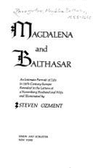 Magdalena and Balthasar: An Intimate Portrait of Life in 16th-Century Europe - Ozment, Steven E (Photographer), and Paumgartner, Magdalena Balthasar