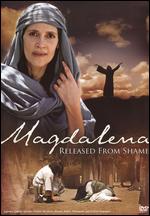 Magdalena: Released from Shame - Charlie Jordan Brookins
