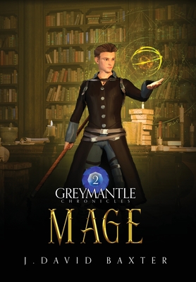 Mage: Greymantle Chronicles: Book 2 - Baxter, J David