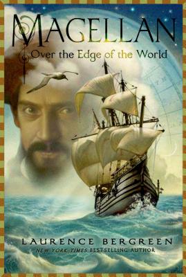 Magellan: Over the Edge of the World: Over the Edge of the World - Bergreen, Laurence