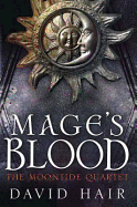 Mage's Blood: The Moontide Quartet Book 1