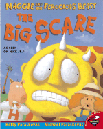 Maggie and the Ferocious Beast: The Big Scare - Paraskevas, Betty