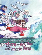 Maggie's Magic Map: Flying with Ted, Tess and the Arctic Terns: Flying with Ted, Tess and the Arctic terns: F