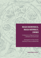 Magia Daemoniaca, Magia Naturalis, Zouber: Schreibweisen Von Magie Und Alchemie in Mittelalter Und Fruher Neuzeit