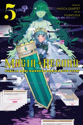 Magia Record: Puella Magi Madoka Magica Side Story, Vol. 5 - Magica Quartet, Magica (Creator), and Fuji, Fujino, and Blackman, Abigail