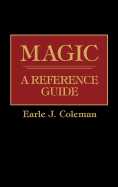 Magic: A Reference Guide
