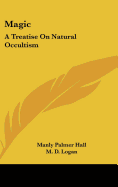 Magic: A Treatise On Natural Occultism