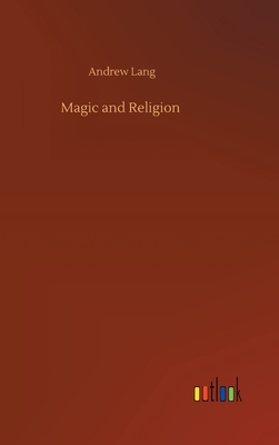 Magic and Religion - Lang, Andrew