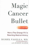 Magic Cancer Bullet: How a Tiny Orange Pill Is Rewriting Medical History