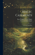 Magic Casements: A Second Fairy Book