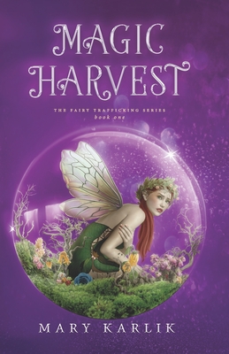 Magic Harvest: The Magic Harvest Series Book One - Karlik, Mary