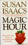 Magic Hour - Isaacs, Susan