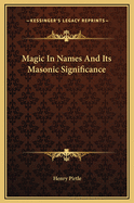 Magic in Names and Its Masonic Significance