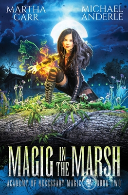 Magic in the Marsh - Carr, Martha, and Anderle, Michael