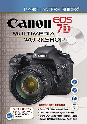 Magic Lantern Guides (R) Canon EOS 7d Multimedia Workshop - Lark Books