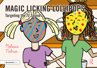 Magic Licking Lollipops: Targeting the L Sound - Palmer, Melissa