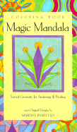 Magic Mandala Coloring Book: Sacred Geometry for Awakening & Healing