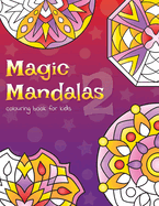 Magic Mandalas 2 Colouring Book for Kids: 50 Fun and Easy Abstract Mandalas for Children