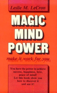 Magic Mind Power: Make It Work for You!