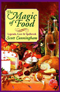 Magic of Food - Cunningham, Scott, and Cunningham