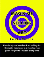 Magic of Selling Art - White, Jack