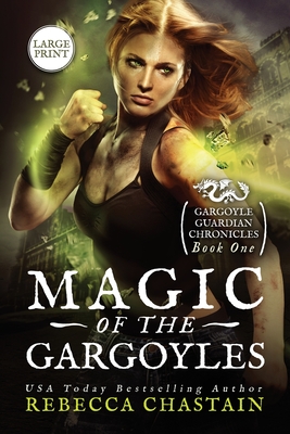 Magic of the Gargoyles: Large Print - Chastain, Rebecca