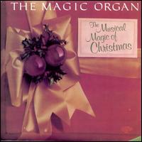 Magic Organ: The Musical Magic Of Christmas - Magic Organ