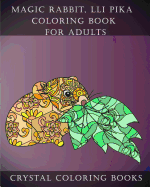 Magic Rabbit, LLI Pika Coloring Book for Adults: A Stress Relief Adult Coloring Book Containing 30 Pattern Coloring Pages