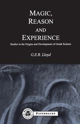 Magic, Reason and Experience - Lloyd, G. E. R.