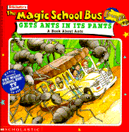 Magic School Bus Gets Ants in Its Pants: A Book about Ants