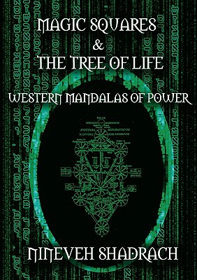 Magic Squares and Tree of Life: Western Mandalas of Power - Shadrach, Nineveh