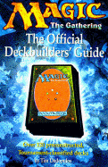 Magic: The Gathering -- Official Deckbuilder's Guide