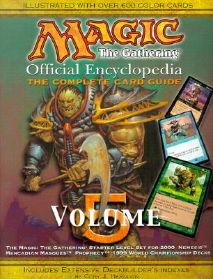 Magic: The Gathering -- Official Encyclopedia, Volume 5: The Complete Card Guide - Herndon, Cory J