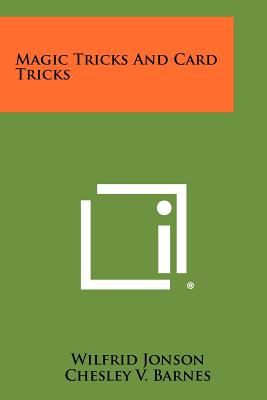 Magic Tricks And Card Tricks - Jonson, Wilfrid, and Barnes, Chesley V (Editor)