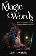 Magic Words: How to Enchant Judges & Conjure Contest Wins