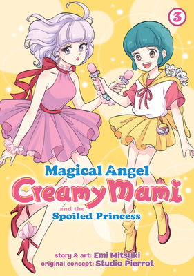 Magical Angel Creamy Mami and the Spoiled Princess Vol. 3 - Mitsuki, Emi