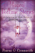 Magical Bedtime Stories: A Collection of Short Stories & Poems for Children