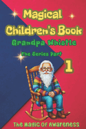 Magical Children's Book The Magic of Awareness Grandpa Whistle: The Series - Part 1: Three Fairy Tales about a Dwarf, a Wizard, and a Dragon