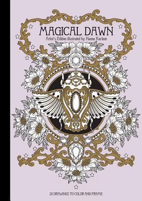 Magical Dawn Artist's Edition: Published in Sweden as Magisk Gryning - Karlzon, Hanna