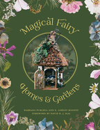 Magical Fairy Homes and Gardens