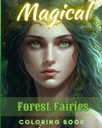 Magical Forest Fairies: A Coloring Book for Adults (Magical Creatures Collection)